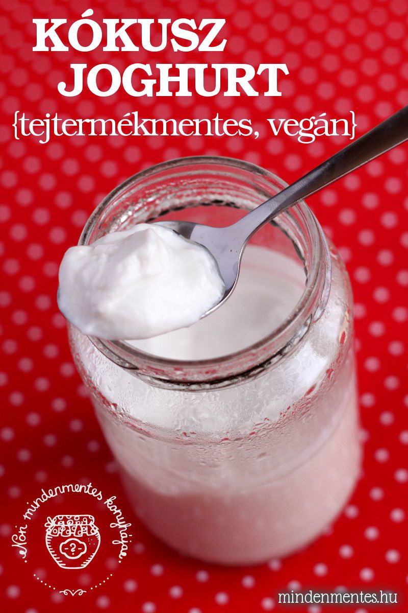 Kókuszjoghurt, élőflórás (tejtermékmentes, vegán recept)