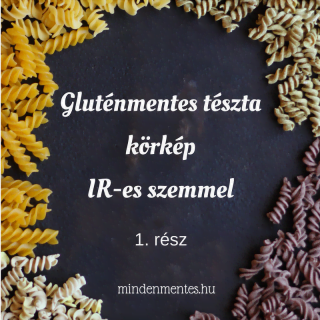 Gluténmentes tészta körkép IR-es szemmel, 1. rész |mindenmentes.hu