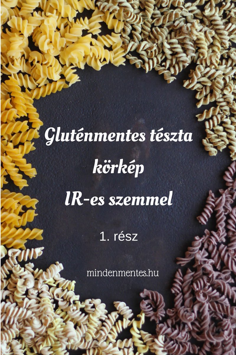 Gluténmentes tészta körkép IR-es szemmel, 1. rész |mindenmentes.hu