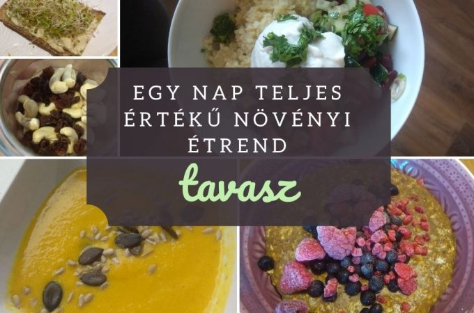 Egy nap teljes értékű növényi étrend - tavasz |mindenmentes.hu